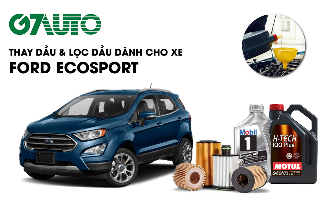 Xe Ford Ecosport Thay Bao Nhiêu Lít Nhớt? Dùng Lọc Dầu Nhớt Nào? | G7Auto.Vn