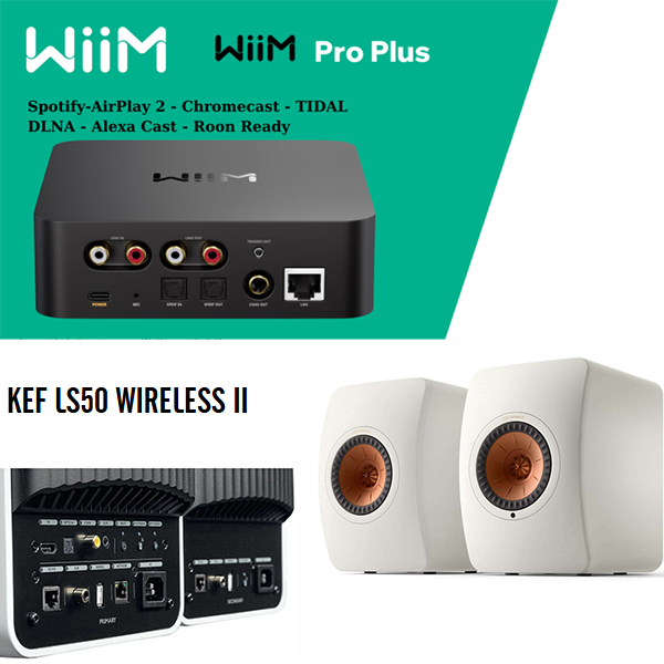 Sử dụng Wiim Pro Plus có giúp loa KEF LS50 Wireless II hay hơn không?