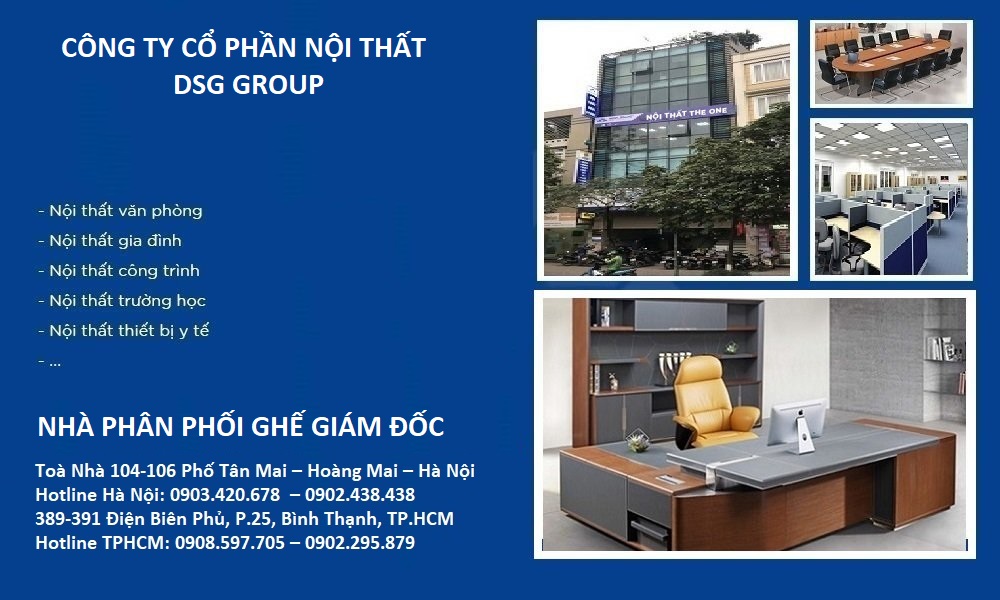 DSG Group là đơn vị cung cấp ghế giám đốc thuộc 3 thương hiệu nổi tiếng trên thị trường 