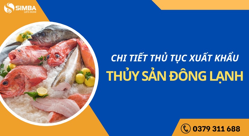 Chi tiết thủ tục xuất khẩu thủy sản đông lạnh