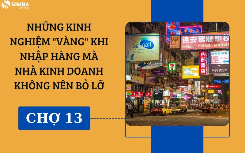 Kinh nghiệm “vàng” khi nhập hàng ở chợ 13 Quảng Châu không nên bỏ lỡ