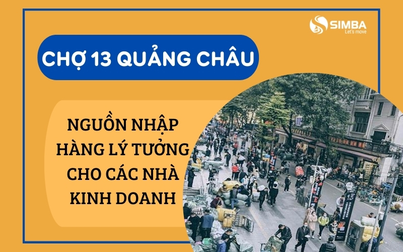 Chợ 13 - Thiên đường nhập hàng lý tưởng dành cho các nhà kinh doanh