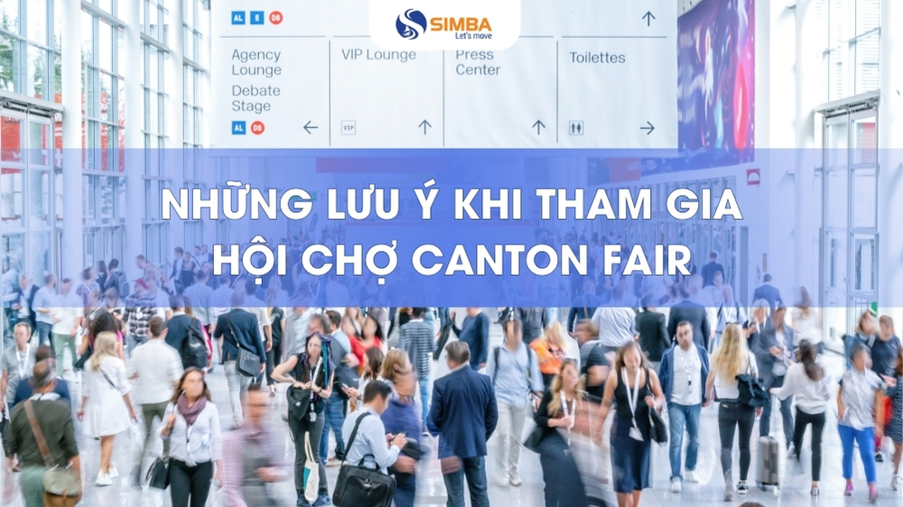  Tìm hiểu tất tần tật về hội chợ Canton fair 2025 | SIMBA GROUP 