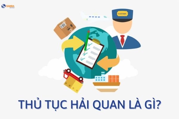 Thủ tục hải quan là gì?