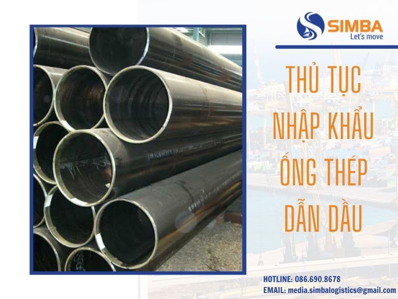 Thủ tục nhập khẩu ống thép dẫn dầu