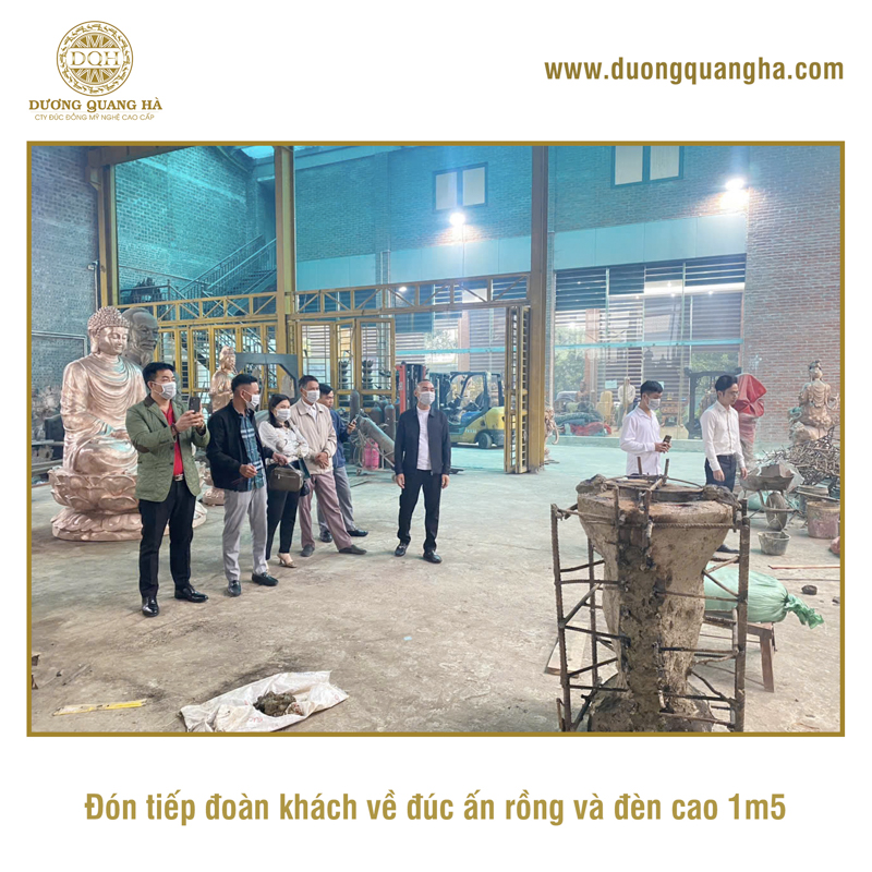 ĐÓN TIẾP KHÁCH QUÝ VỀ DỰ LỄ ĐÚC ẤN RỒNG VÀ ĐÈN CAO 1M5