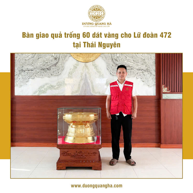 BÀN GIAO QUẢ TRỐNG ĐỒNG 60 DÁT VÀNG CHO LỮ ĐOÀN 472 TẠI THÁI NGUYÊN