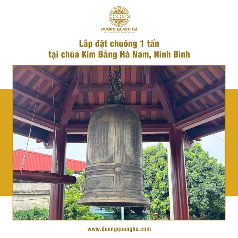 HOÀN THIỆN LẮP ĐẶT CHUÔNG ĐỒNG 1 TẤN TẠI CHÙA KIM BẢNG HÀ NAM - NINH BÌNH