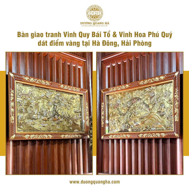 LẮP ĐẶT TRANH VINH QUY BÁI TỔ & VINH HOA PHÚ QUÝ DÁT ĐIỂM VÀNG TẠI HÀ ĐÔNG, HẢI PHÒNG