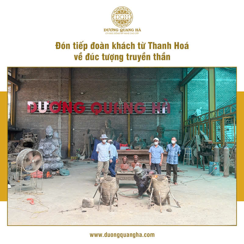 TIẾP ĐÓN ĐOÀN KHÁCH TỪ THANH HÓA VỀ XƯỞNG ĐÚC TƯỢNG TRUYỀN THẦN