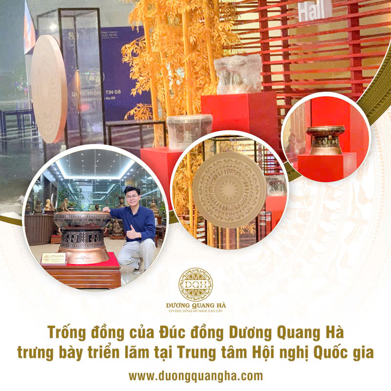 TRỐNG ĐỒNG CỦA DƯƠNG QUANG HÀ VINH DỰ GÓP MẶT TRONG TRIỂN LÃM TẠI TRUNG TÂM HỘI NGHỊ QUỐC GIA