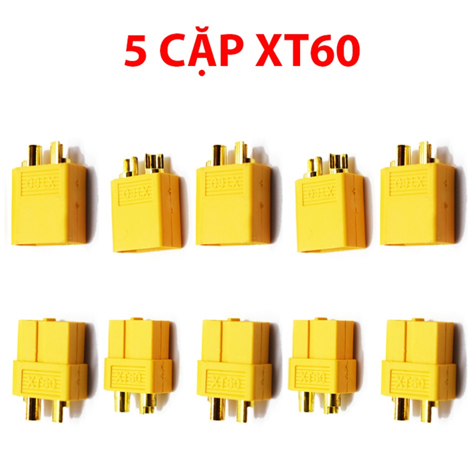 5 Cặp giắc XT60 chịu dòng tải cao dùng kết nối pin