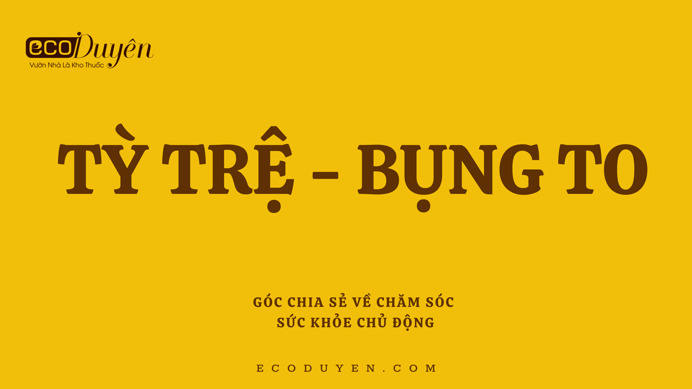 TỲ TỆ, BỤNG TO