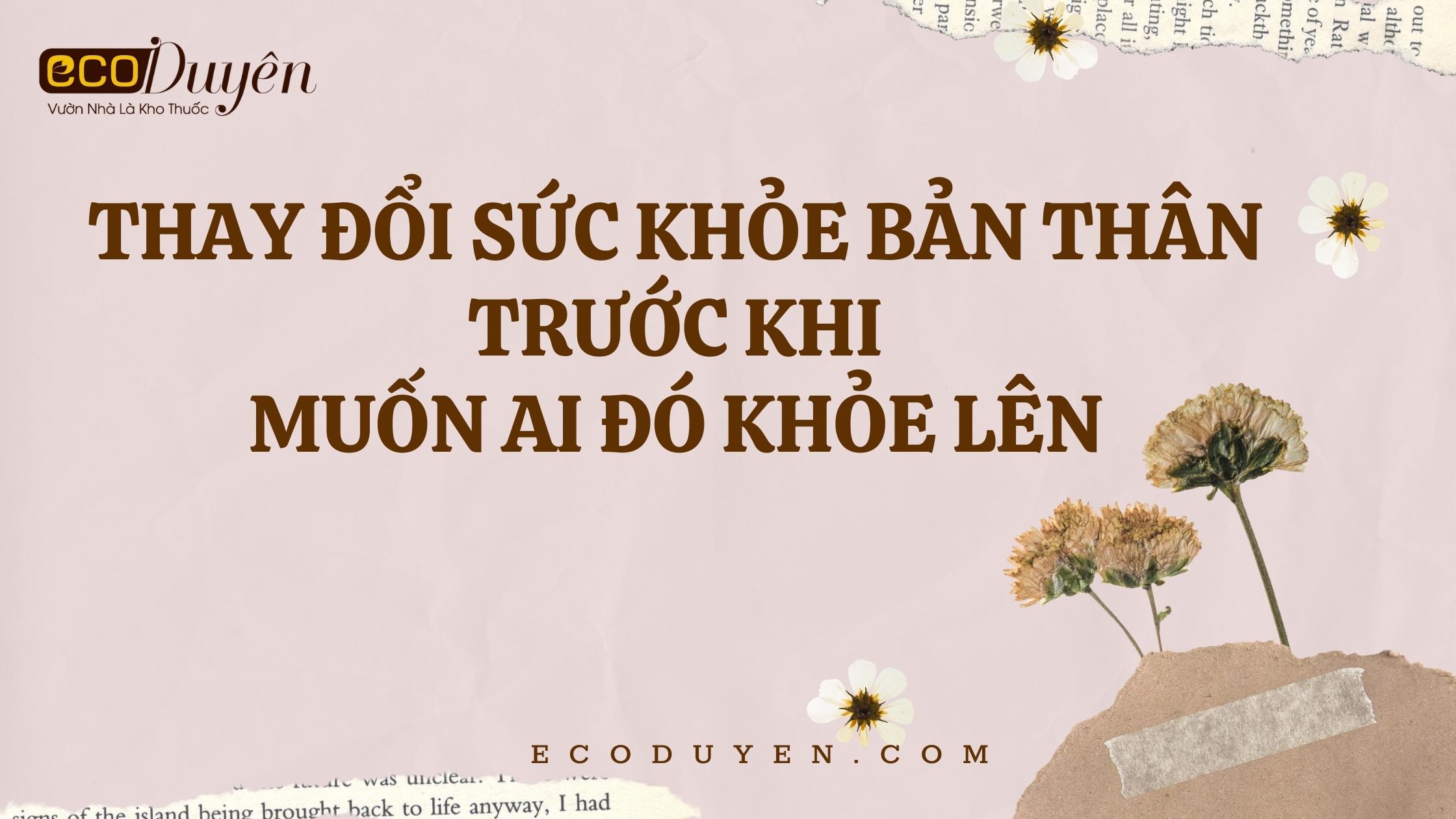 THAY ĐỔI SỨC KHỎE BẢN THÂN TRƯỚC KHI MUỐN AI ĐỎ KHỎE LÊN