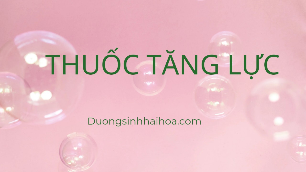 THUỐC TĂNG LỰC
