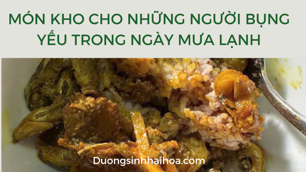 MÓN KHO CHO NHỮNG NGƯỜI BỤNG YẾU TRONG NGÀY MƯA LẠNH