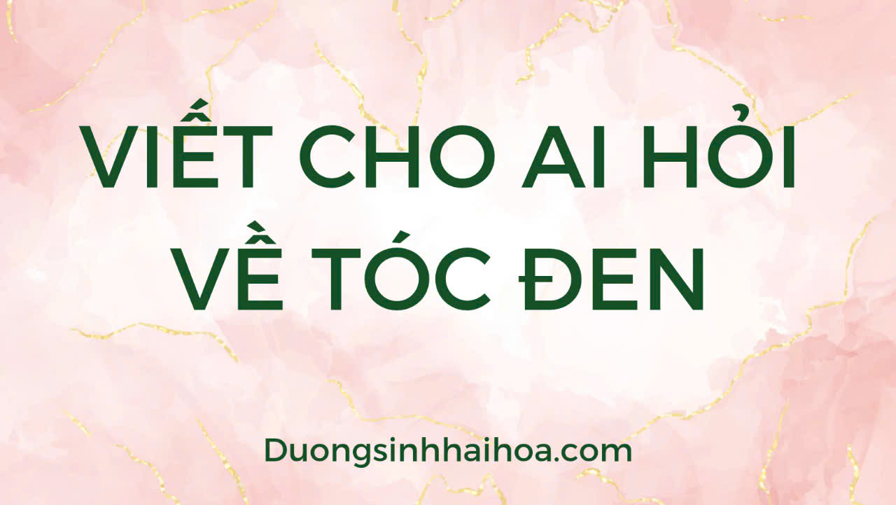 VIẾT CHO AI HỎI VỀ TÓC ĐEN