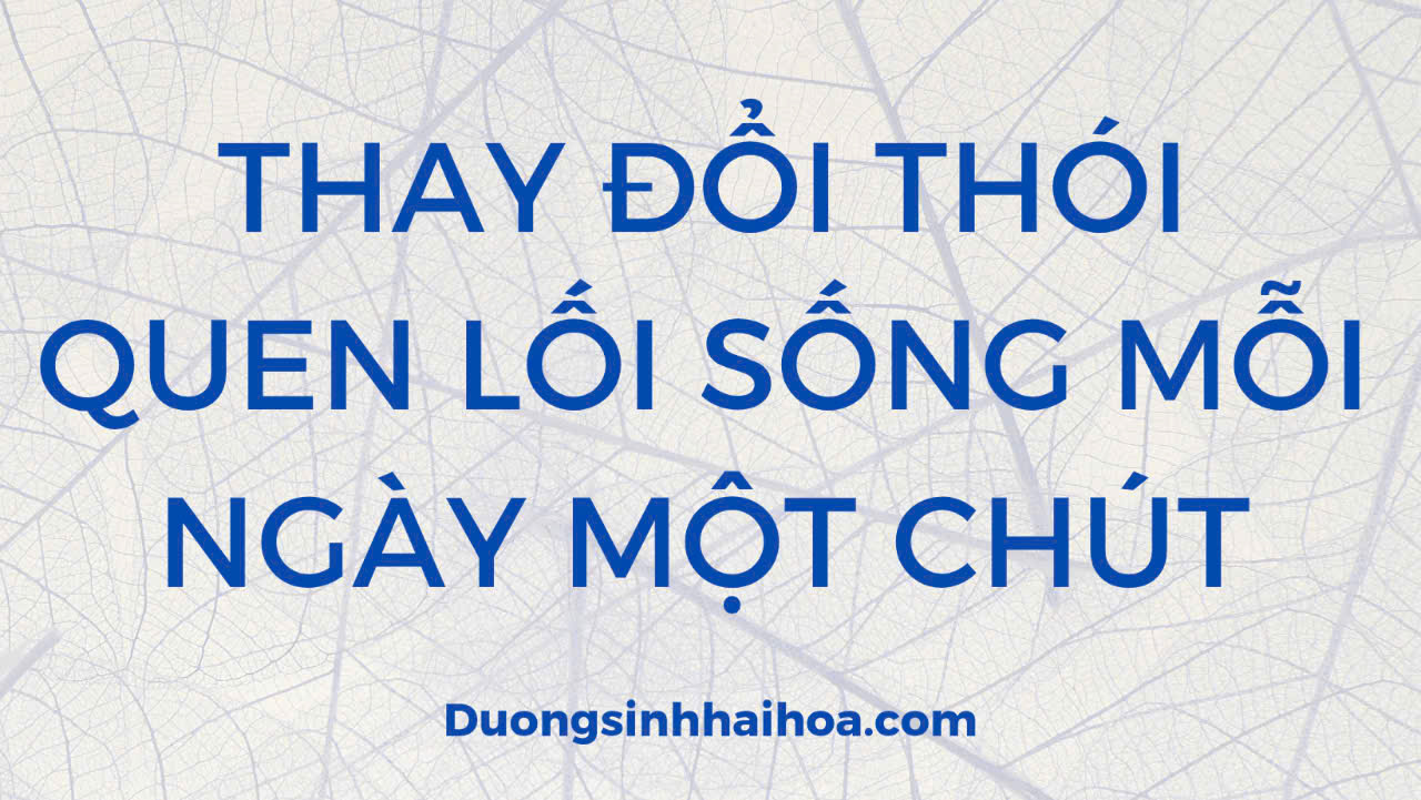 THAY ĐỔI THÓI QUEN LỐI SỐNG MỖI NGÀY MỘT CHÚT