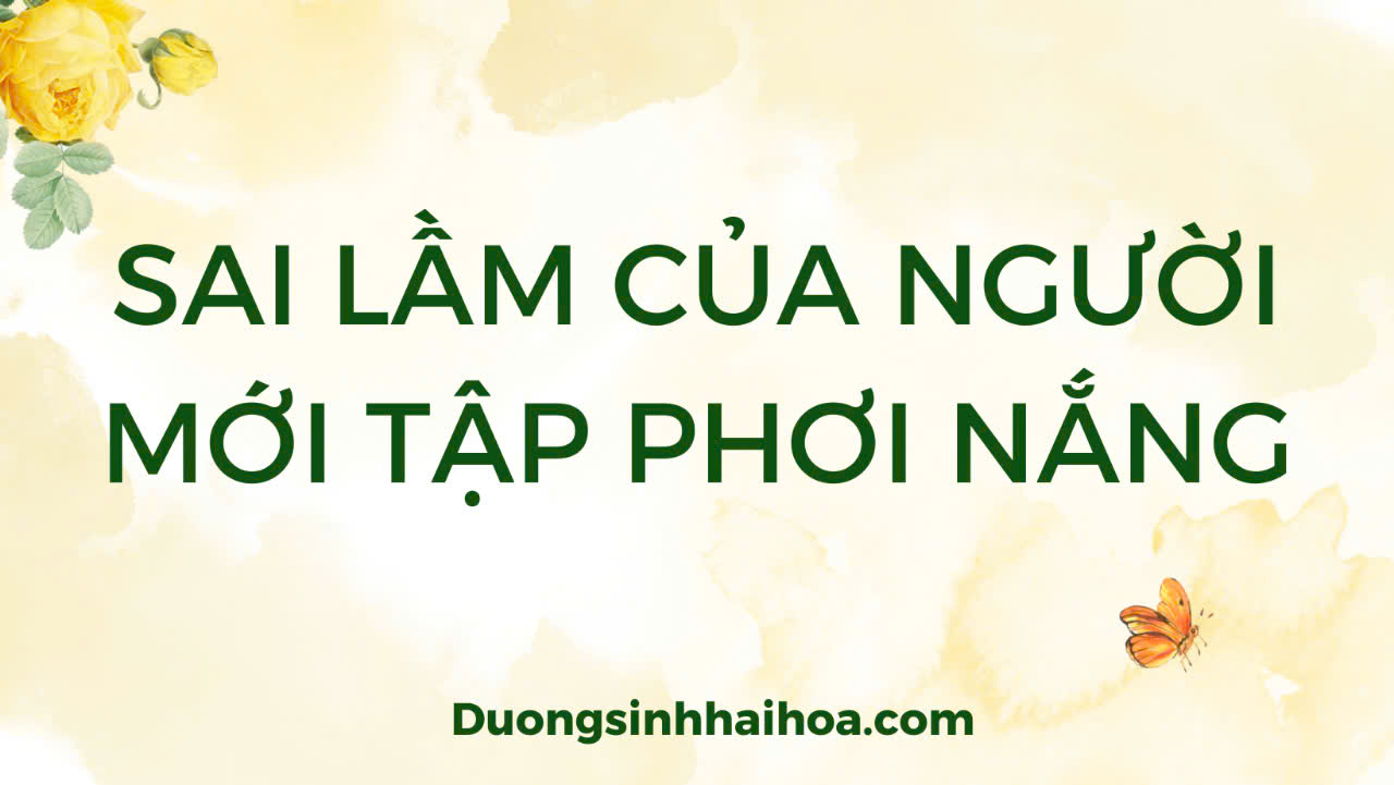 SAI LẦM CỦA NGƯỜI MỚI TẬP PHƠI NẮNG