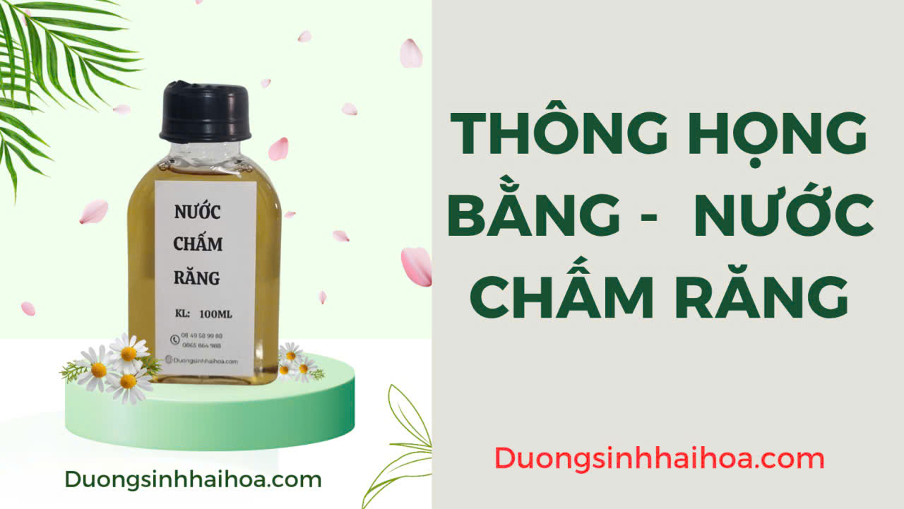 THÔNG HỌNG BẰNG : NƯỚC CHẤM RĂNG