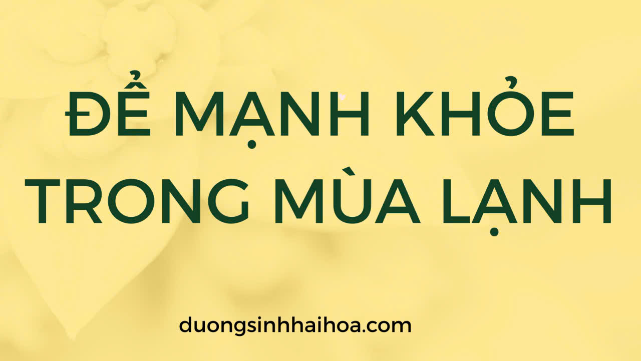 ĐỂ MẠNH KHỎE TRONG MÙA LẠNH !