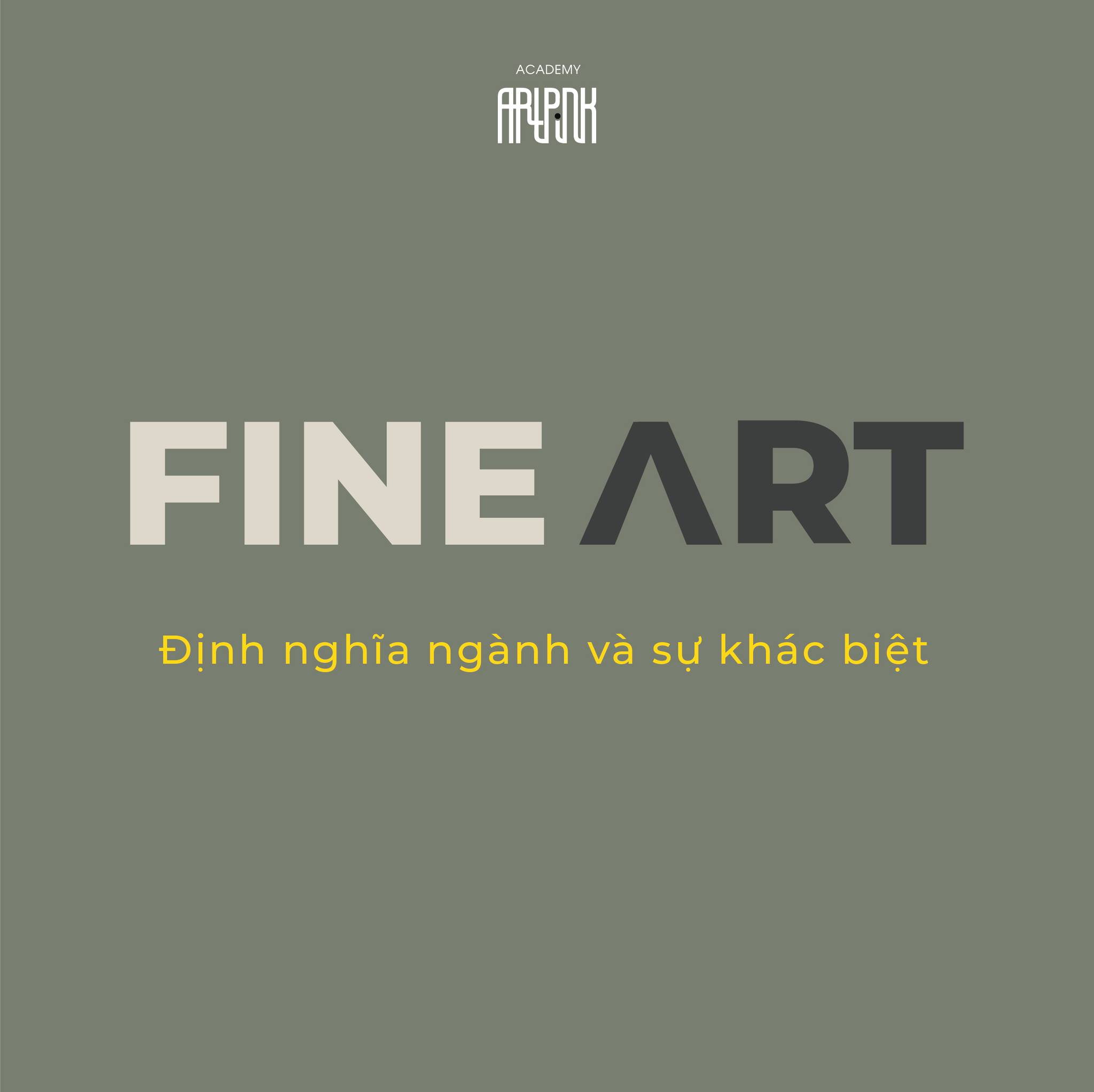 ĐỊNH NGHĨA FINE ARTS (MỸ THUẬT) & MỸ THUẬT ỨNG DỤNG (APPLIED ARTS)