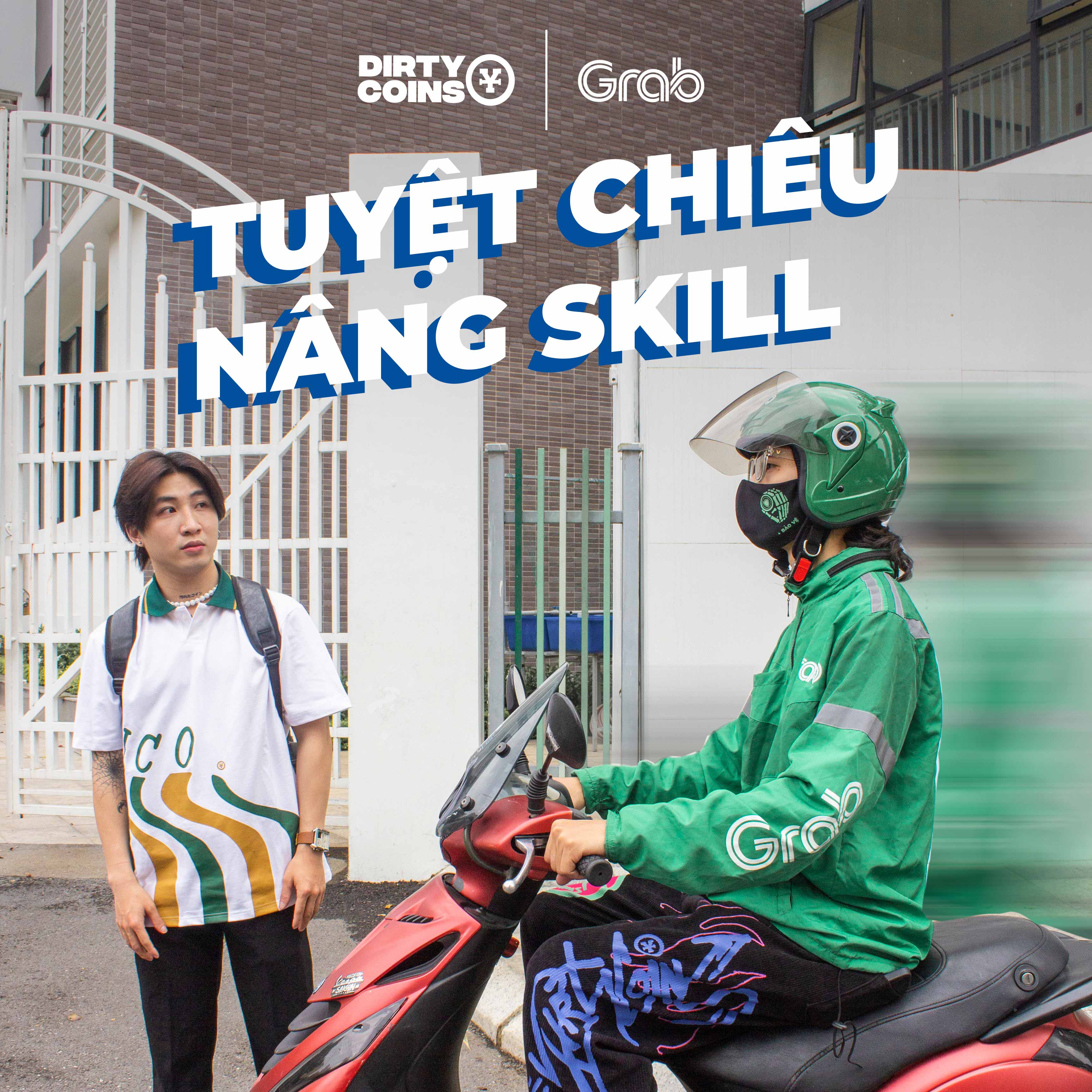 GRAB x DIRTYCOINS: KHẨU TRANG STREET STYLE, TẠI SAO KHÔNG?