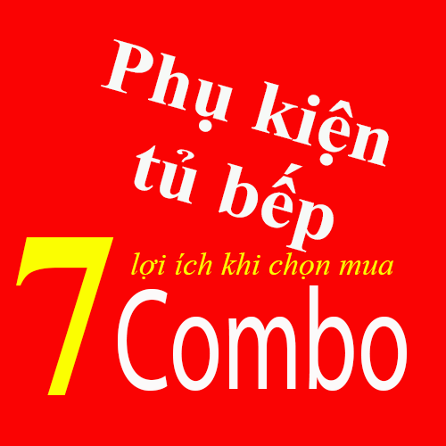 COMBO LÀ GÌ? 7 LỢI ÍCH CỦA COMBO PHỤ KIỆN TỦ BẾP CHO GIA ĐÌNH