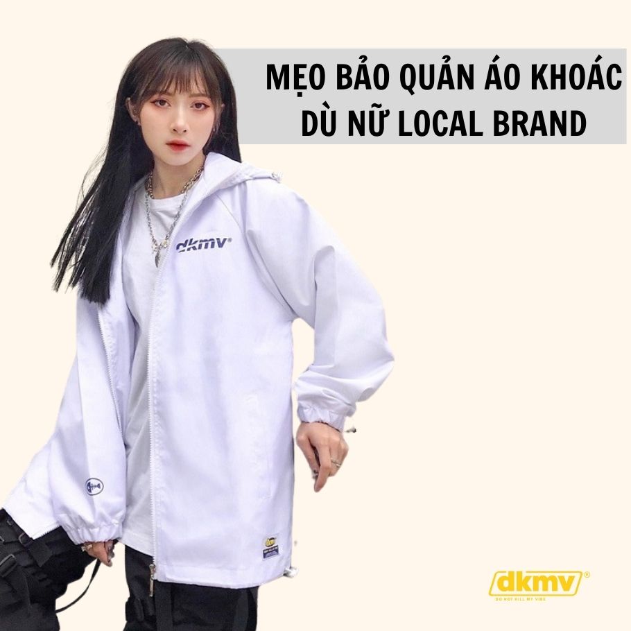 Mẹo bảo quản áo khoác dù nữ local brand của DKMV