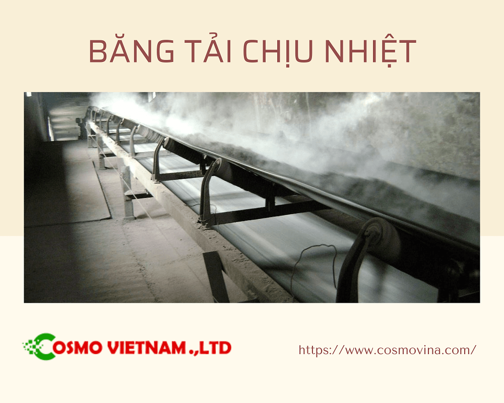 Các loại Băng tải chịu nhiệt được sử dụng phổ biến