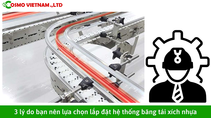 3 lý do bạn nên lựa chọn lắp đặt hệ thống băng tải xích nhựa