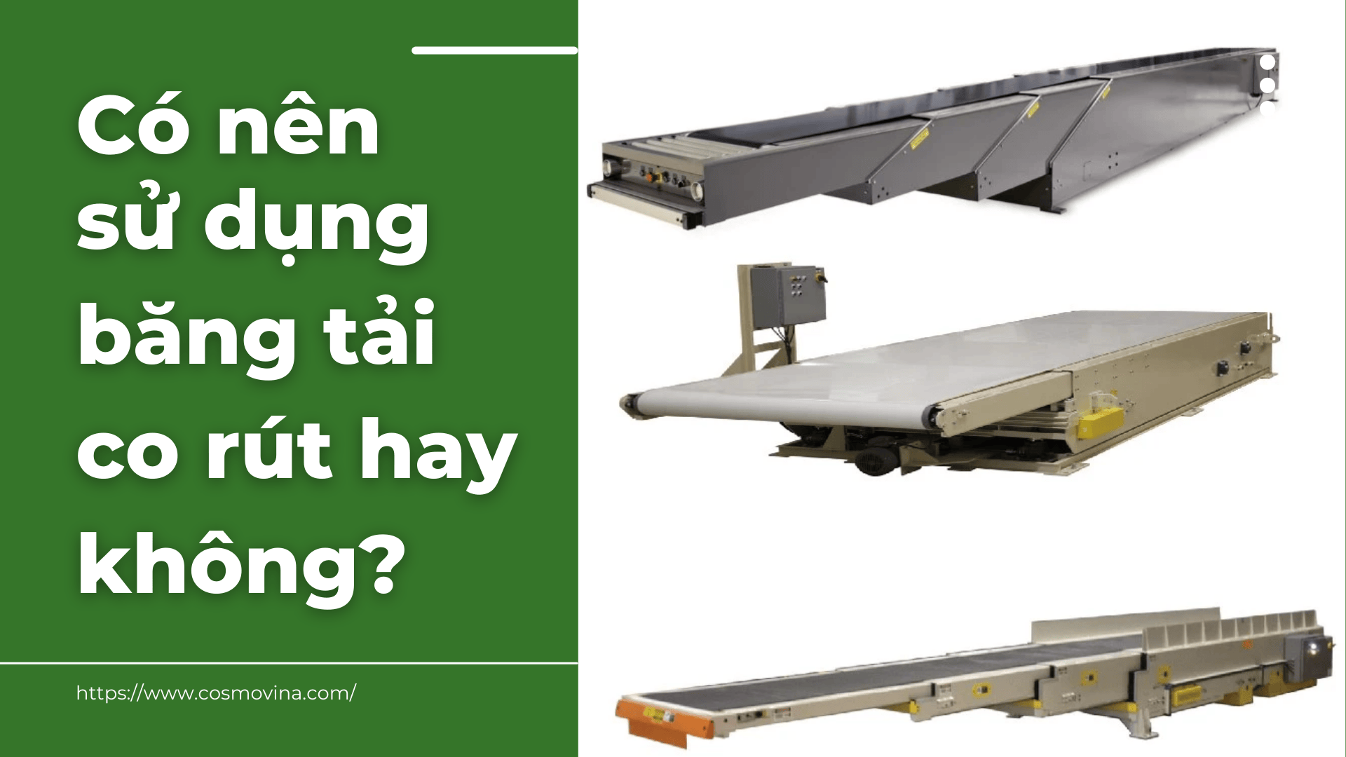 Có nên sử dụng băng tải co rút hay không?