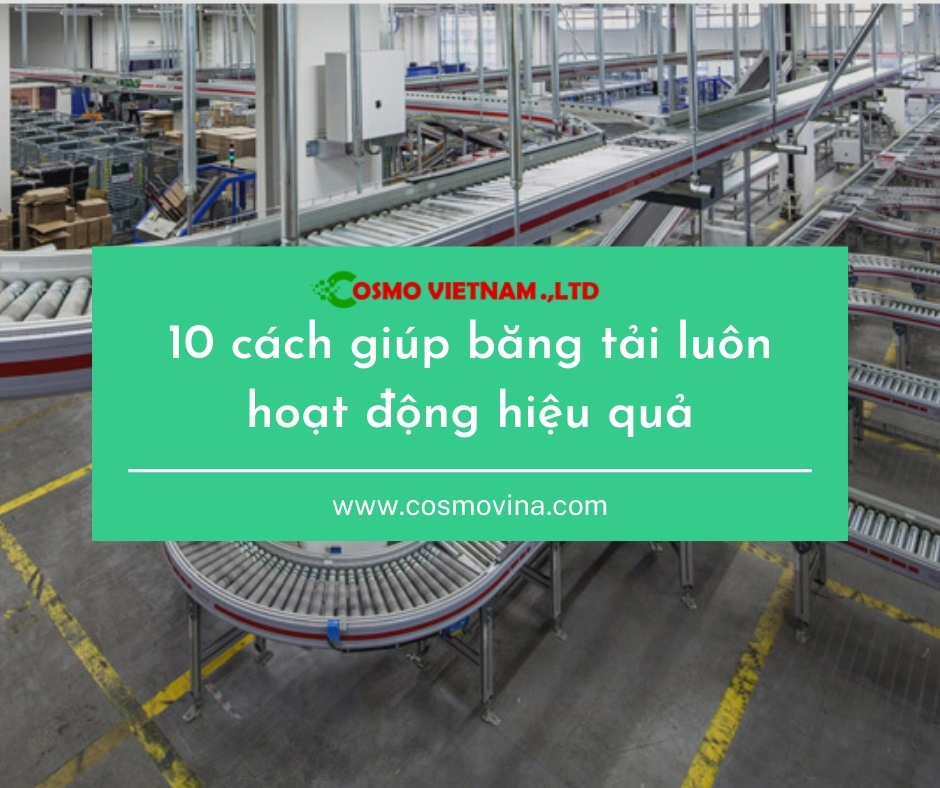 10 cách giúp băng tải luôn hoạt động hiệu quả