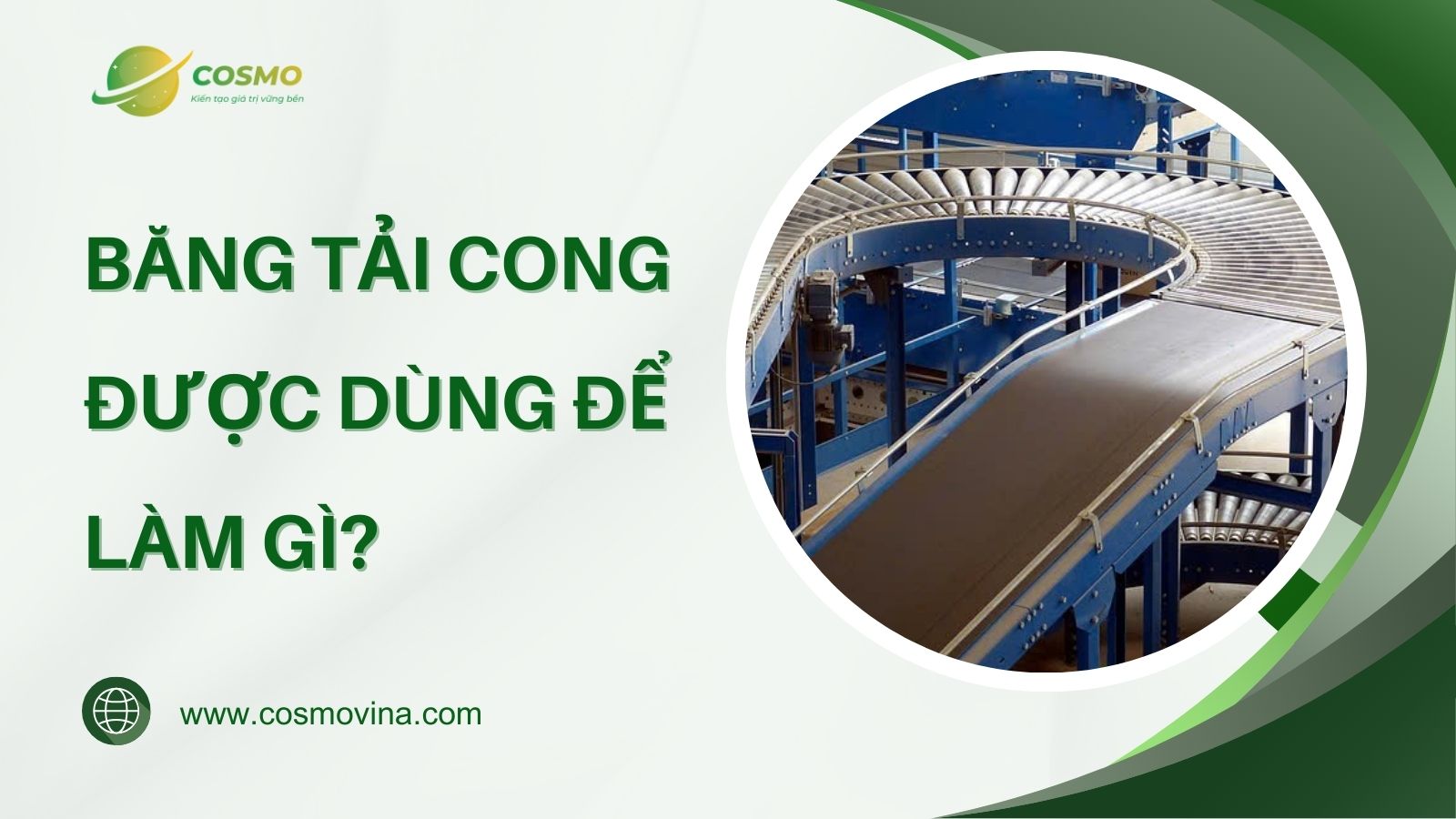 Băng tải cong được dùng để làm gì?