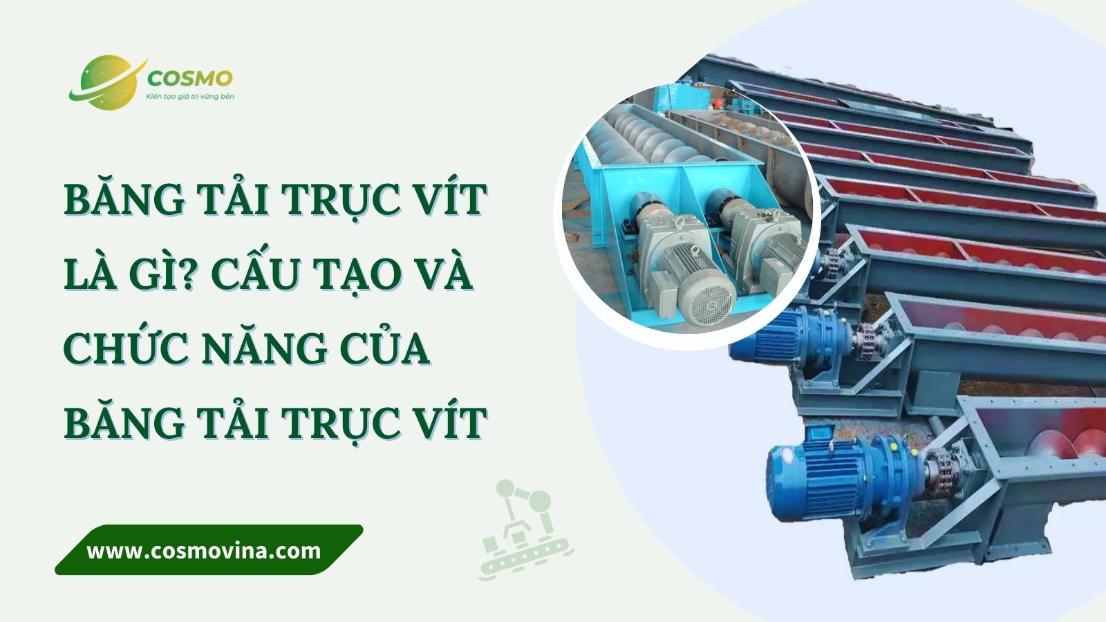 Băng tải trục vít là gì? Cấu tạo và chức năng của băng tải trục vít