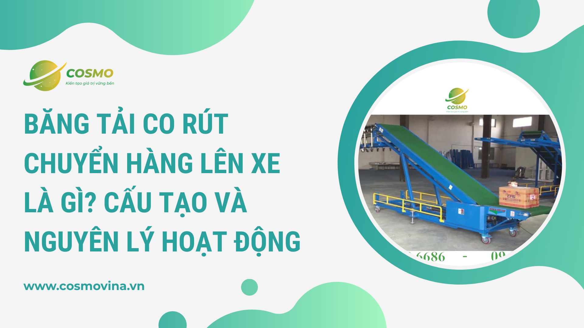 Băng tải co rút chuyển hàng lên xe là gì? Cấu tạo và nguyên lý hoạt động