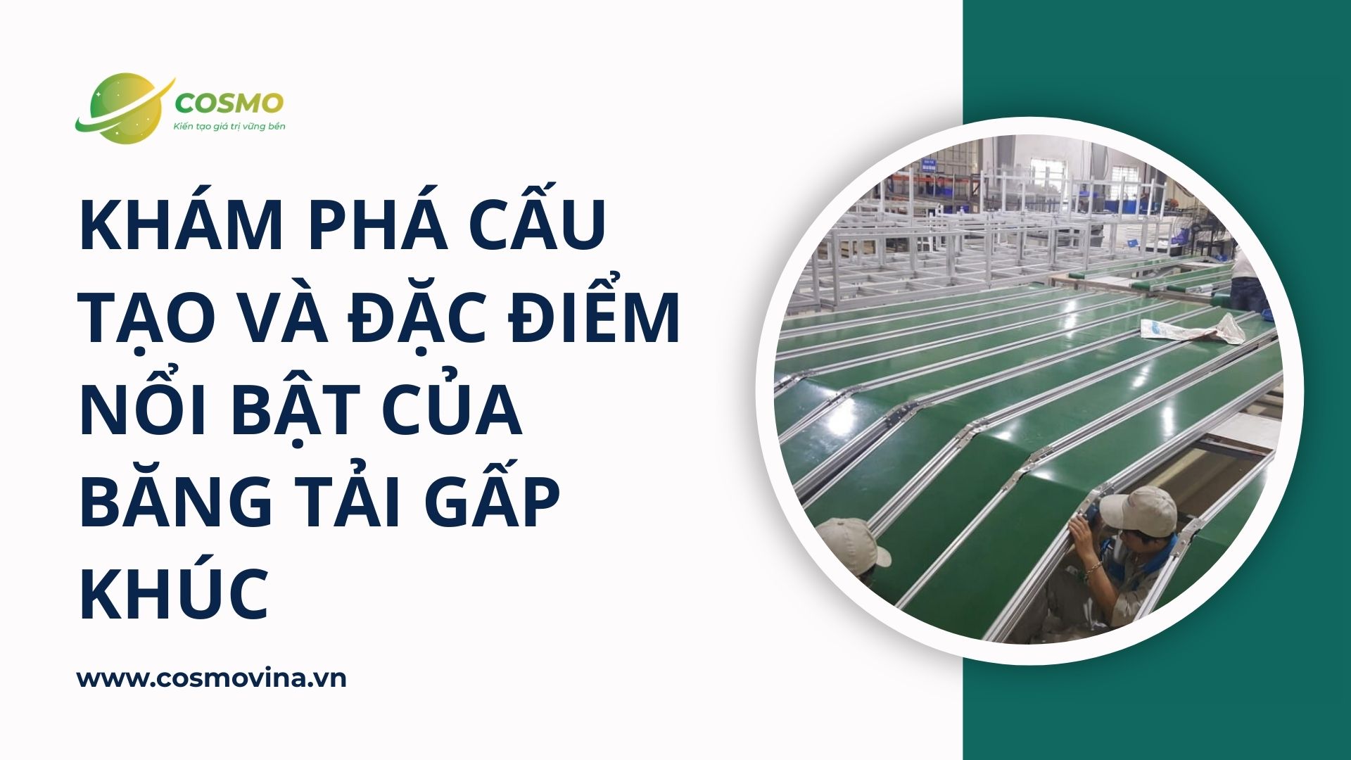 Khám phá cấu tạo và đặc điểm nổi bật của băng tải gấp khúc