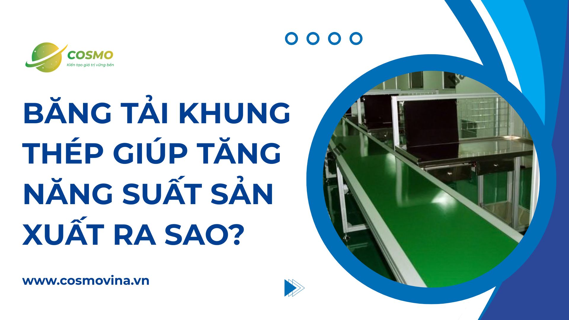 Băng tải khung thép giúp tăng năng suất sản xuất ra sao?