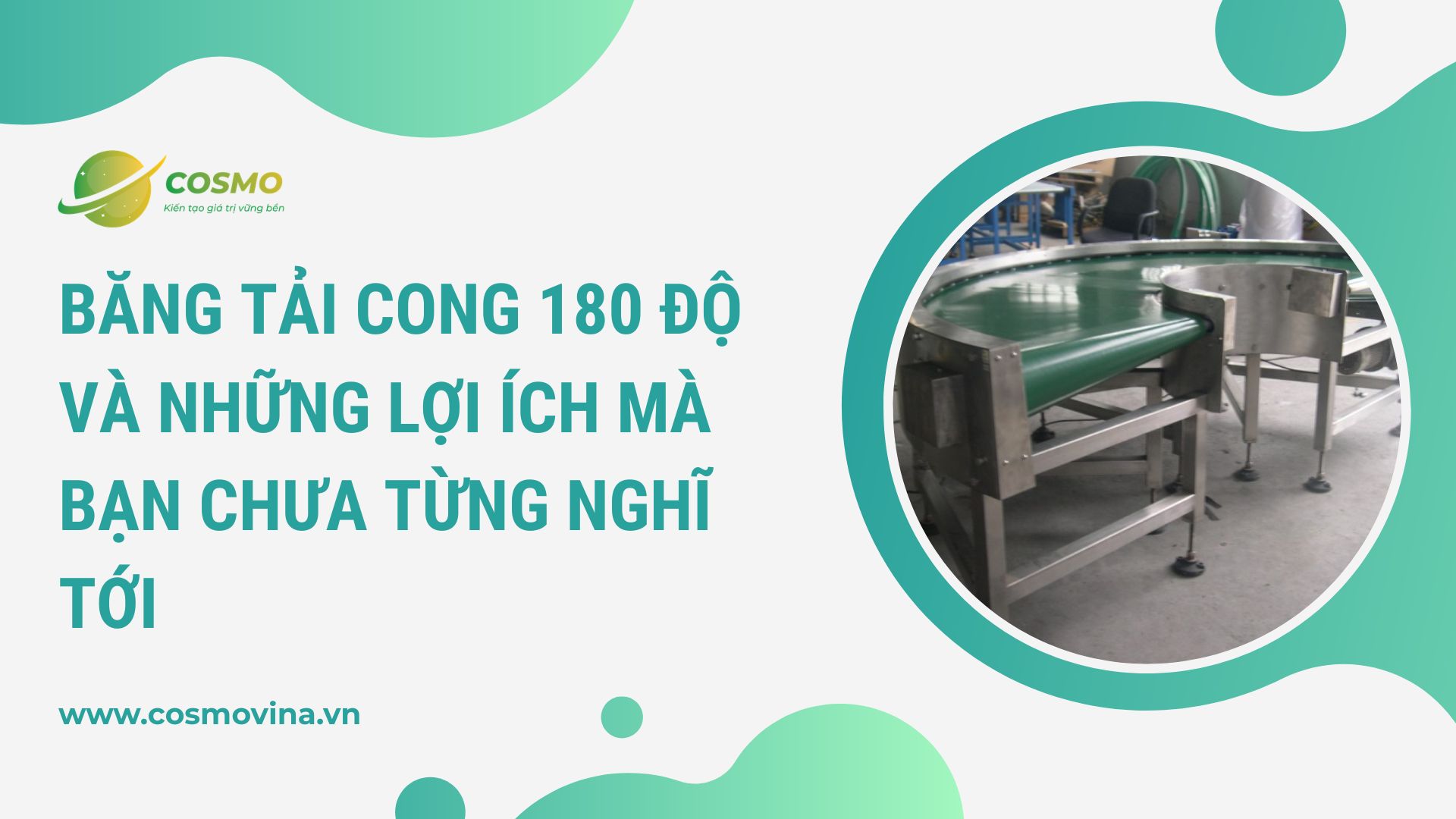 Băng tải cong 180 độ và những lợi ích mà bạn chưa từng nghĩ tới