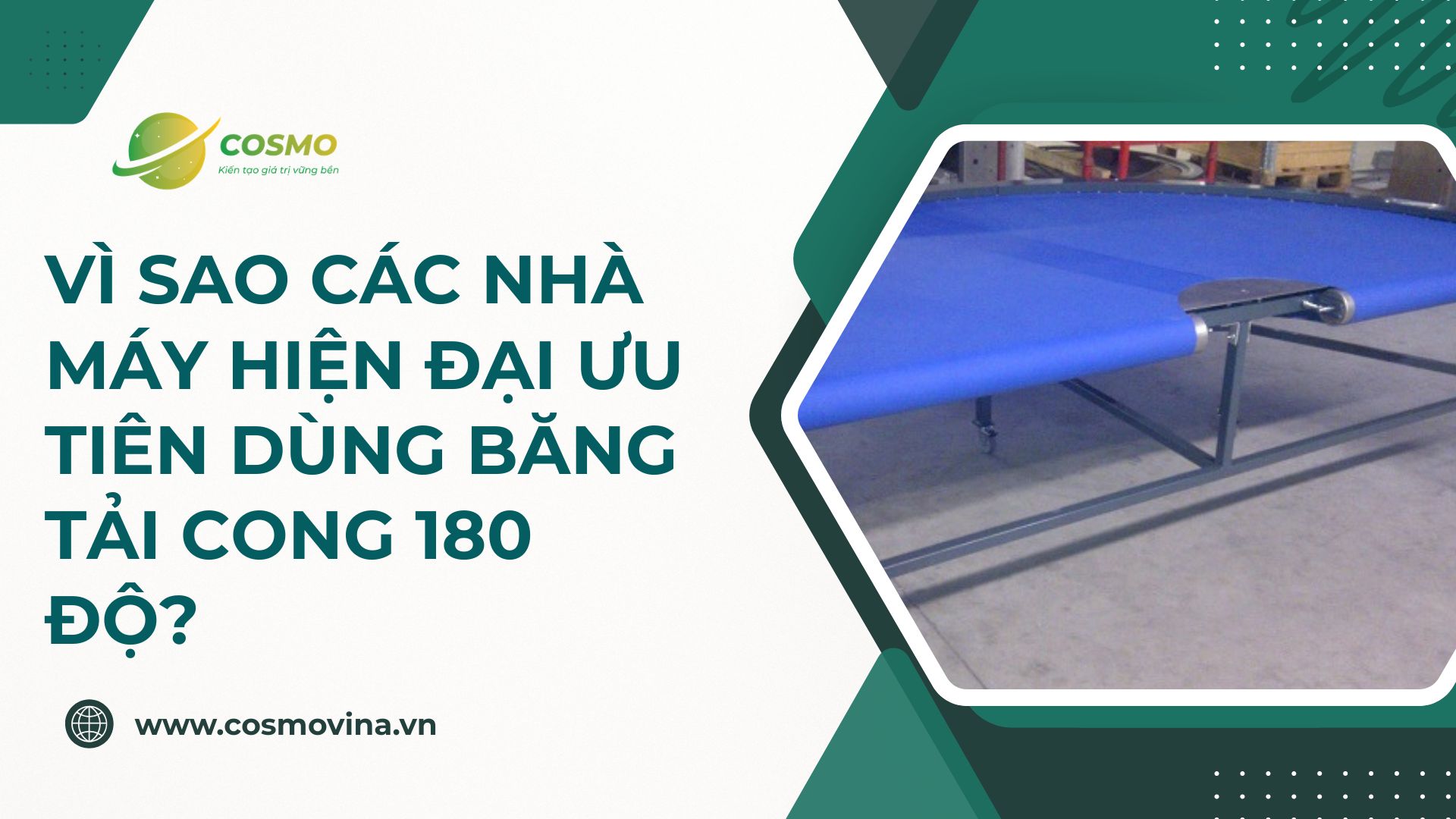 Vì sao các nhà máy hiện đại ưu tiên dùng băng tải cong 180 độ?
