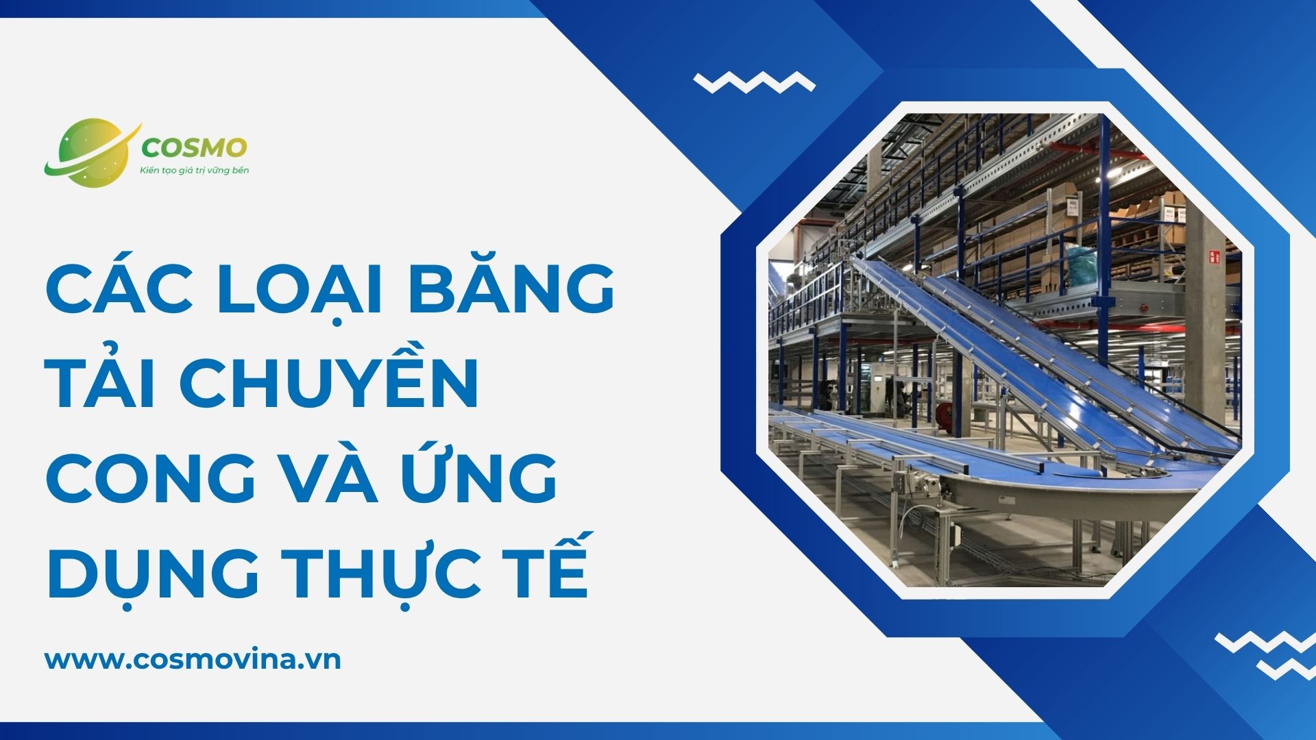 Các loại băng tải chuyền cong và ứng dụng thực tế