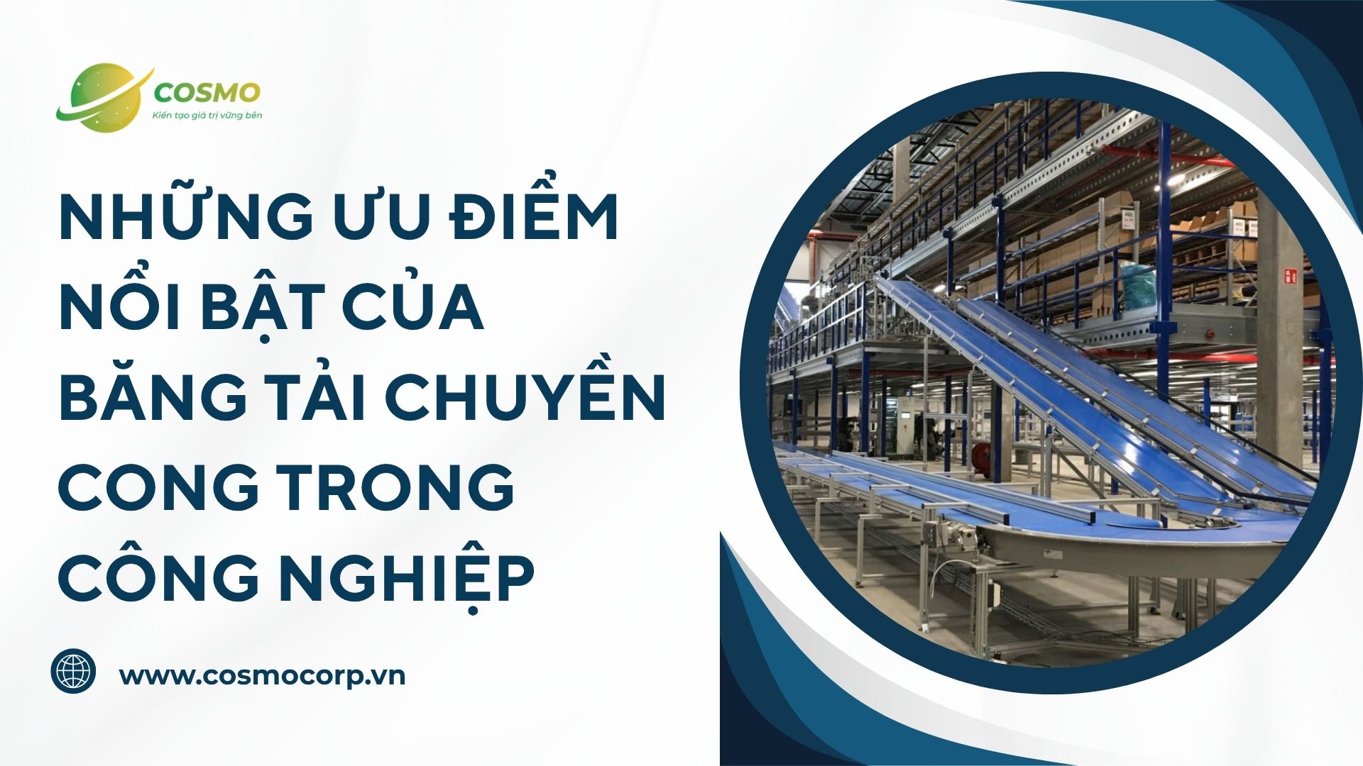 Những ưu điểm nổi bật của băng tải chuyền cong trong công nghiệp