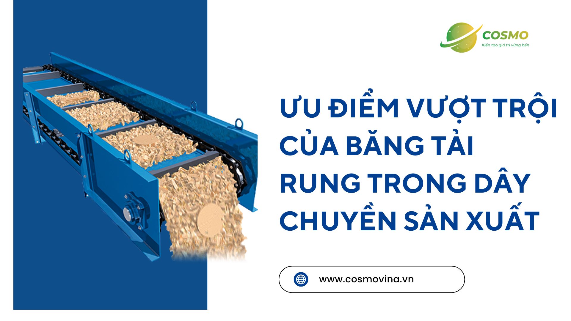 Ưu điểm vượt trội của băng tải rung trong dây chuyền sản xuất