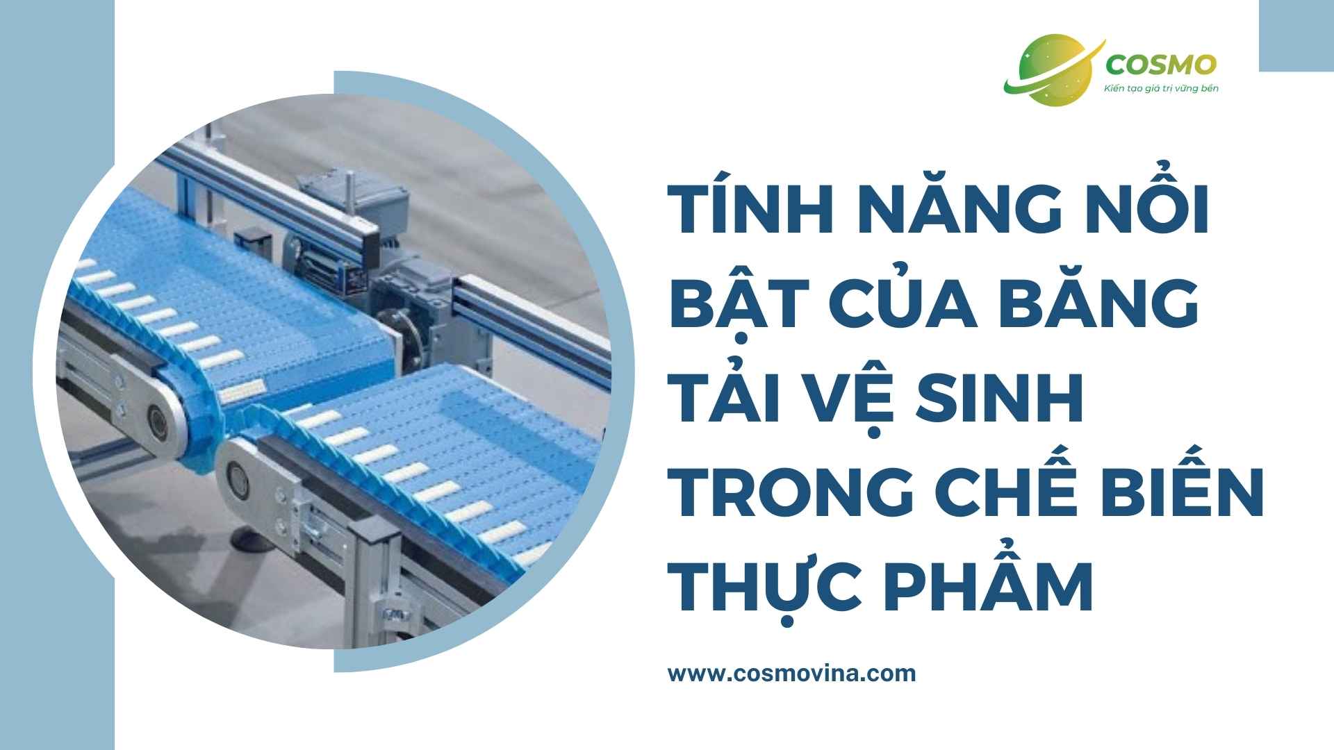 Tính năng nổi bật của băng tải vệ sinh trong chế biến thực phẩm