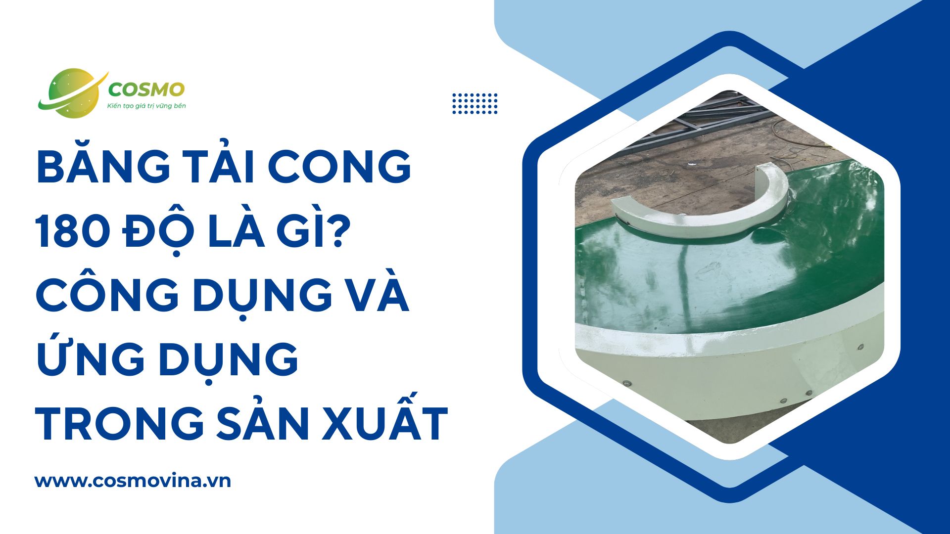Băng tải cong 180 độ là gì? công dụng và ứng dụng trong sản xuất