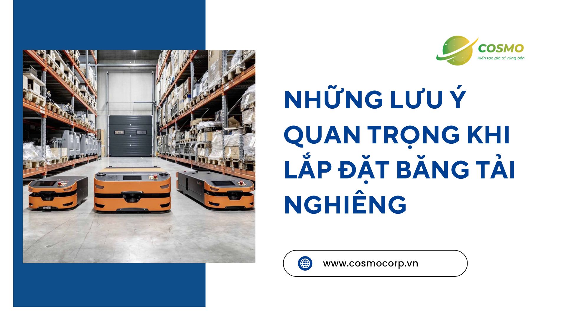 Những lưu ý quan trọng khi lắp đặt băng tải nghiêng