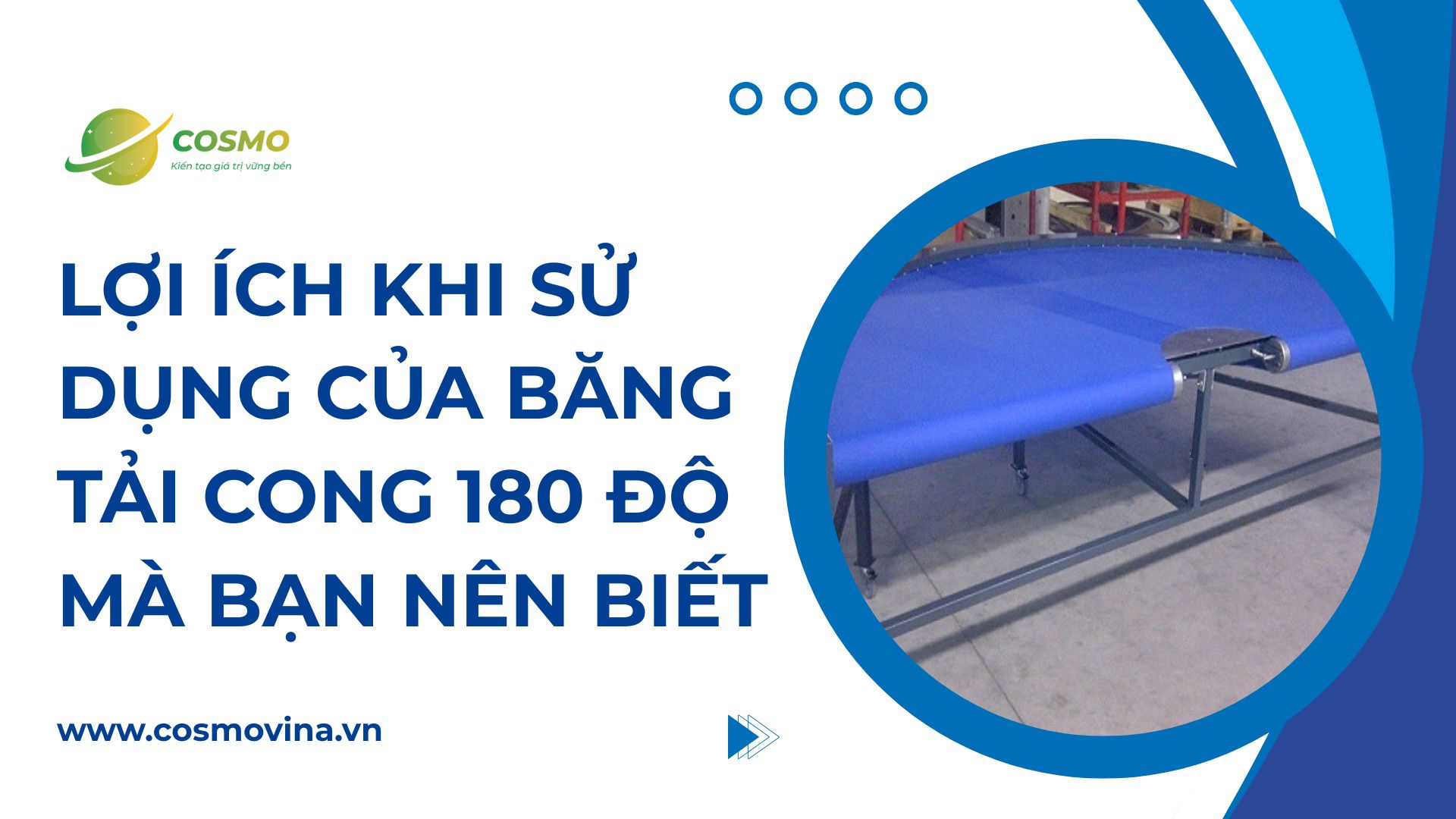 Lợi ích khi sử dụng của băng tải cong 180 độ mà bạn nên biết
