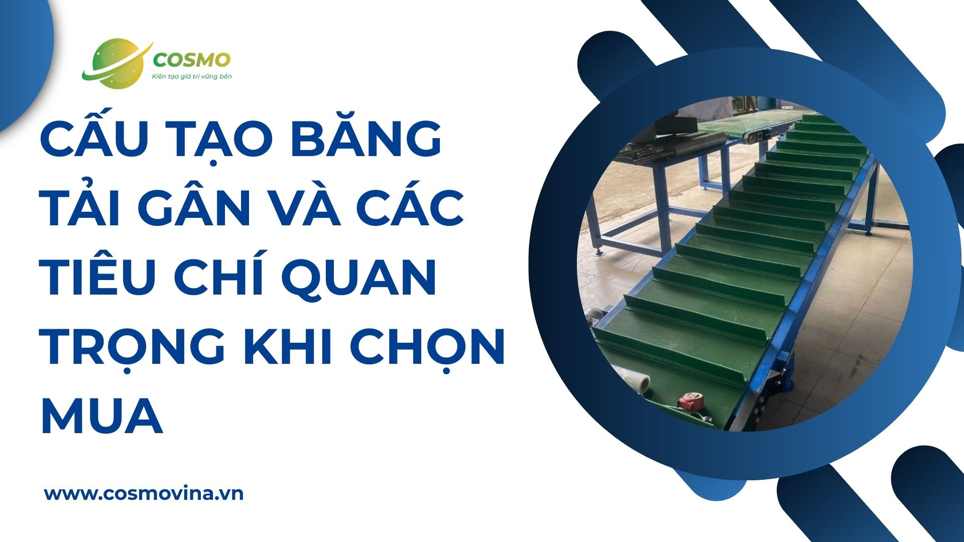 Cấu tạo băng tải gân và các tiêu chí quan trọng khi chọn mua