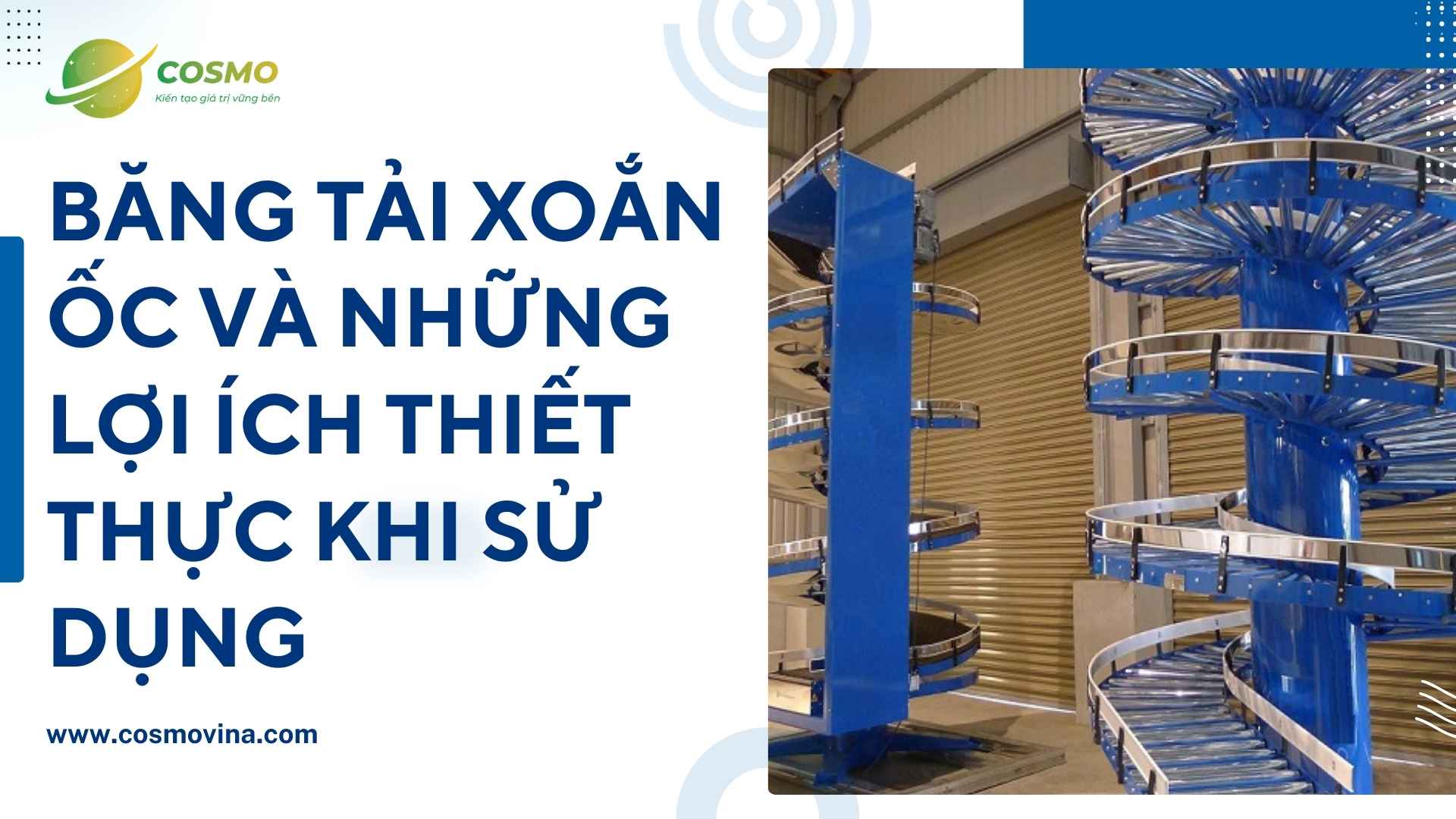 Băng tải xoắn ốc và những lợi ích thiết thực khi sử dụng