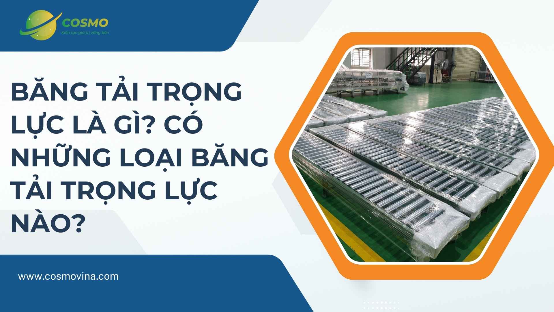 Băng tải trọng lực là gì? Có những loại băng tải trọng lực nào?
